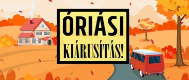 ÓRIÁSI KIÁRUSÍTÁS!